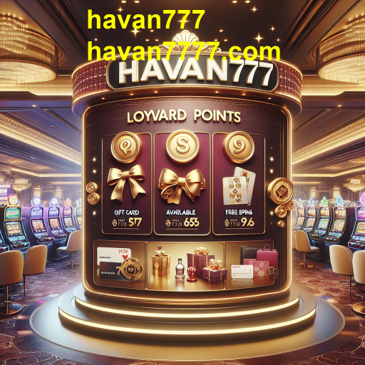Descubra o Programa de Fidelidade da Havan777: Recompensas e Vantagens para Jogadores